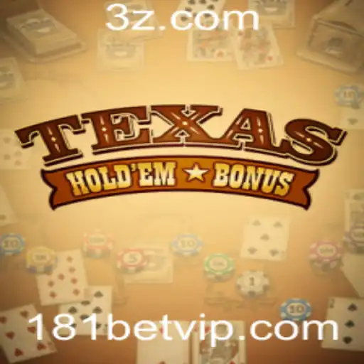 Descubra o Empolgante Mundo do Texas Hold'em Bonus com 181bet
